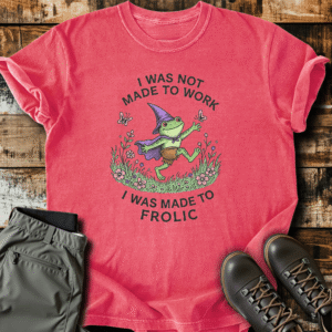 Made To Frolic T-Shirt