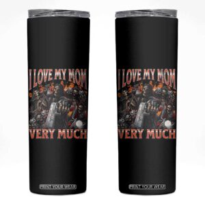 I Love My Mom Very Much Flaming Reaper Biker Graphic Skinny Tumbler Sarcastic Metalhead Humor Skeleton Juxtaposition Meme TS02