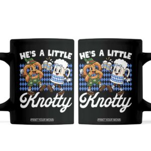 He is A Little Knotty Pretzel Beer Bavarian Oktoberfest Coffee Mug Matching Couple Drinking Humor Graphic TS02