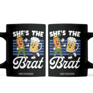 She is The Brat Sausage Beer Mug Oktoberfest Coffee Mug Matching Couple Drinking Humor Graphic TS02