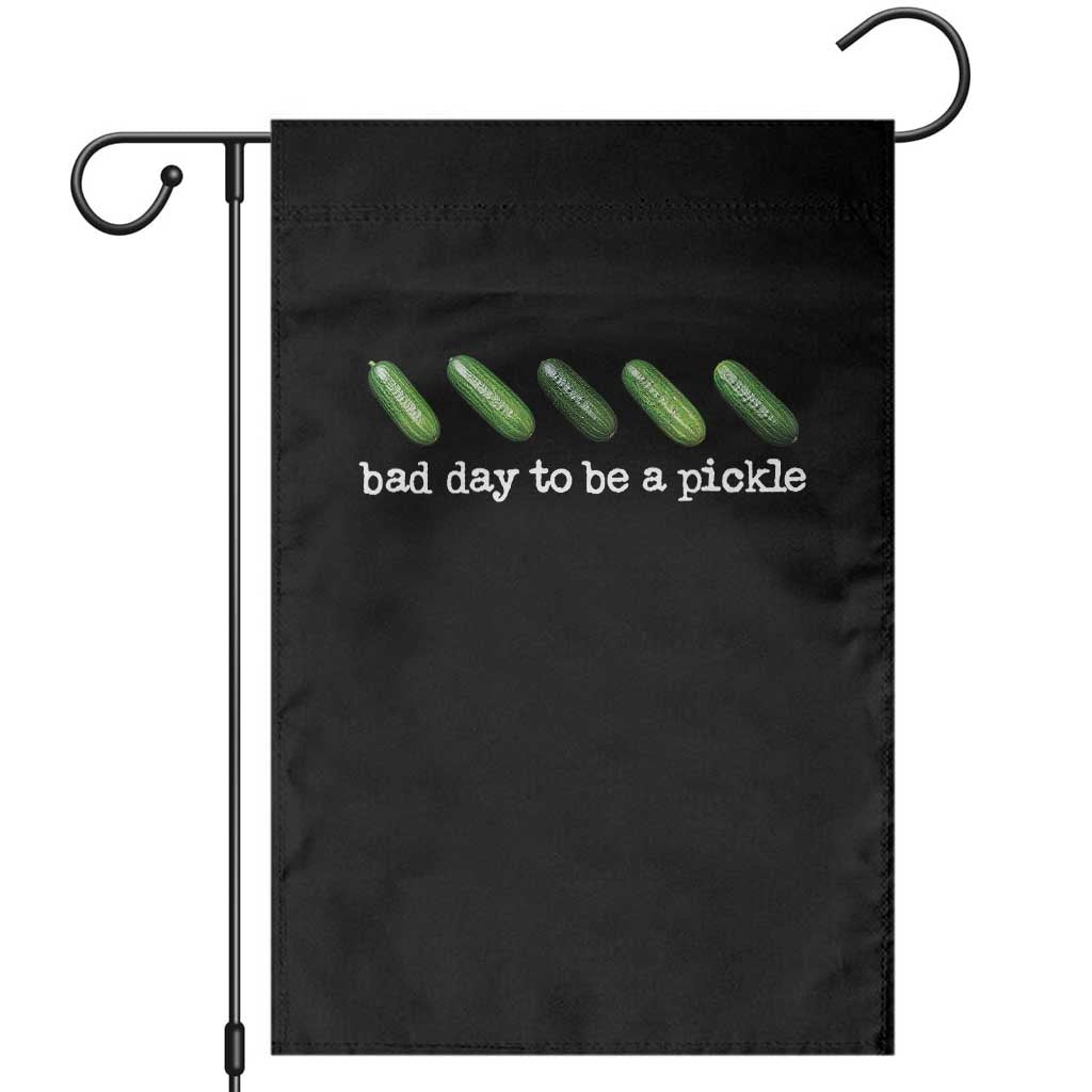 Bad Day To Be A Pickle Garden Flag Funny Dill Pickleball Lovers TS10