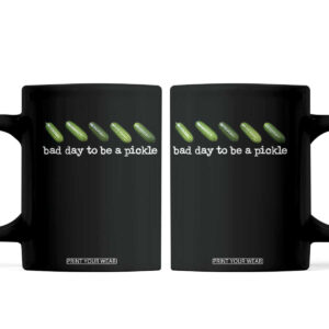 Bad Day To Be A Pickle Coffee Mug Funny Dill Pickleball Lovers TS10