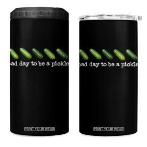Bad Day To Be A Pickle 4 in 1 Can Cooler Tumbler Funny Dill Pickleball Lovers TS10