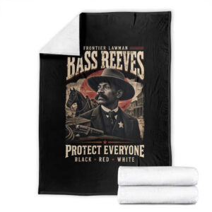 Bass Reeves Throw Blanket Frontier Lawman Protect Everyone Black History Graphic TS10