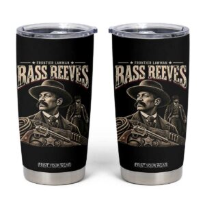 Bass Reeves Black History Month Tumbler Cup Frontier Lawman US Deputy Marshal TS10