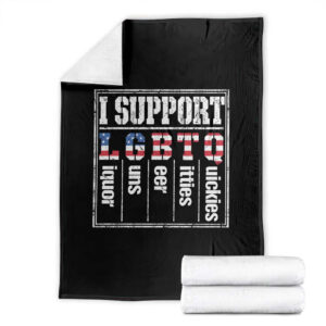 Funny I Support LGBTQ Liquor Guns Beer Titties Quickies Throw Blanket Vintage American Flag TS11