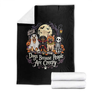 Funny Halloween Dogs Because People Are Creepy Throw Blanket Spooky Puppy Lover TS11