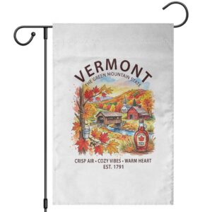 Vermont Fall Foliage Garden Flag The Green Mountain State Est 1791 Crisp Air Cozy Vibes Warm Heart TS11