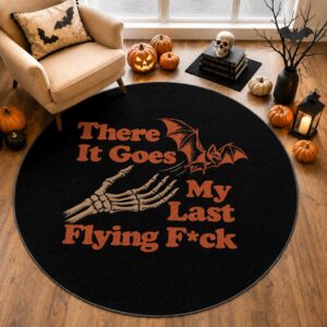 Funny Halloween There It Goes My Last Flying Fck Round Rug Skeleton Hand Bat Humor TS11