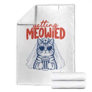 Getting Meowied Funny Cat Bride Bachelorette Party Throw Blanket Kitten Wedding Humor TS11