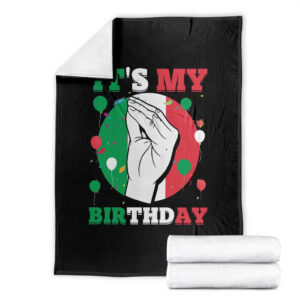 Funny Italian Birthday Throw Blanket It Is My Birthday Party Italia Italy TS11