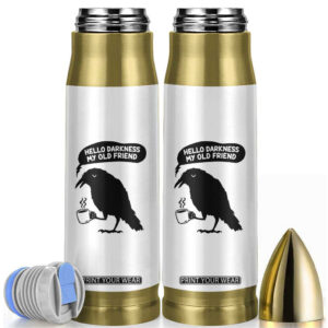 Hello Darkness My Old Friend Bullet Tumbler Spooky Raven Crow Coffee TS11